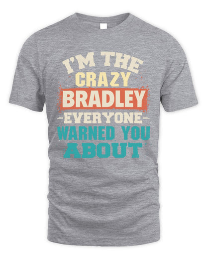 I'm the Crazy One Everyone Warned You About Retro Graphic T-Shirt BRADLEY M1-70 / Unisex Standard T-Shirt / sport grey