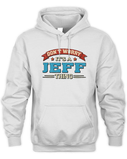 Don't Worry It's a Your Name Thing Funny Retro T-Shirt JEFF M1-57 / Unisex Hoodie / white