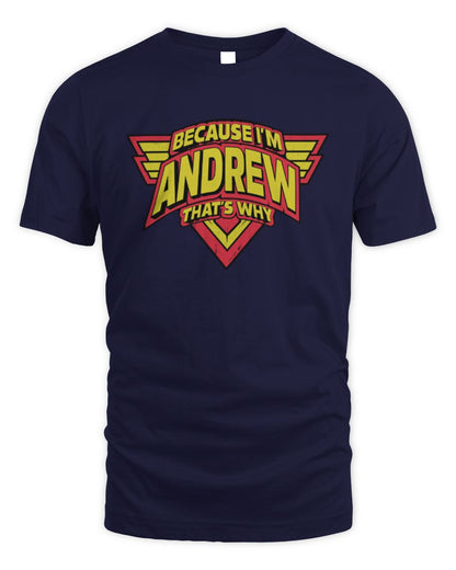 Because I'm Name That's Why Red and Yellow Logo Graphic T-Shirt ANDREW M1-75 / Unisex Standard T-Shirt / navy