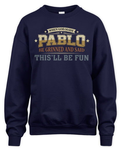 When God Made Your Name Funny Heritage T-Shirt PABLO M1-80 / Unisex Sweatshirt / navy