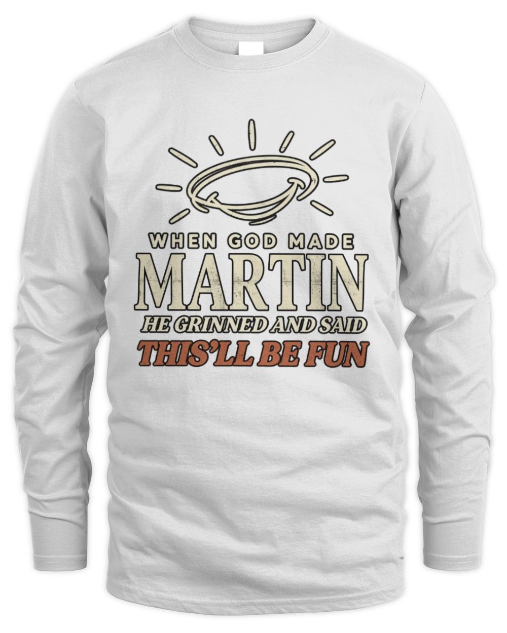 When God Made Your Name Funny Western T-Shirt T-Shirt MARTIN M1-S82 / Men's Long Sleeved T-Shirt / white