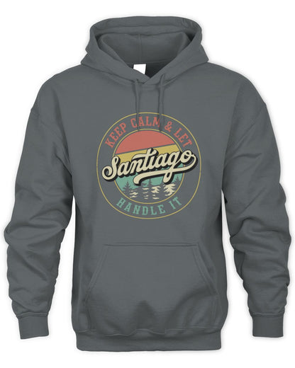 Keep Calm Let Your Name Handle It Retro T-Shirt SANTIAGO M1-54 / Unisex Hoodie / charcoal