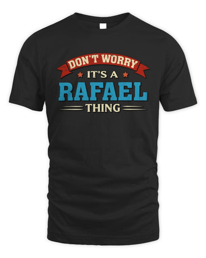 Don't Worry It's a Your Name Thing Funny Retro T-Shirt RAFAEL M1-57 / Unisex Standard T-Shirt / black