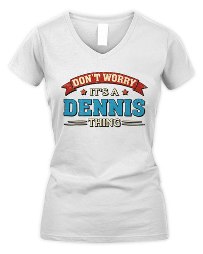 Don't Worry It's a Your Name Thing Funny Retro T-Shirt DENNIS M1-57 / Women's V-Neck T-Shirt / white