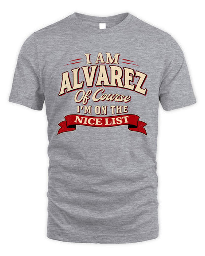 I'm Name Of Course I'm On The Nice List Funny Christmas Shirt ALVAREZ M1-68 / Unisex Standard T-Shirt / sport grey