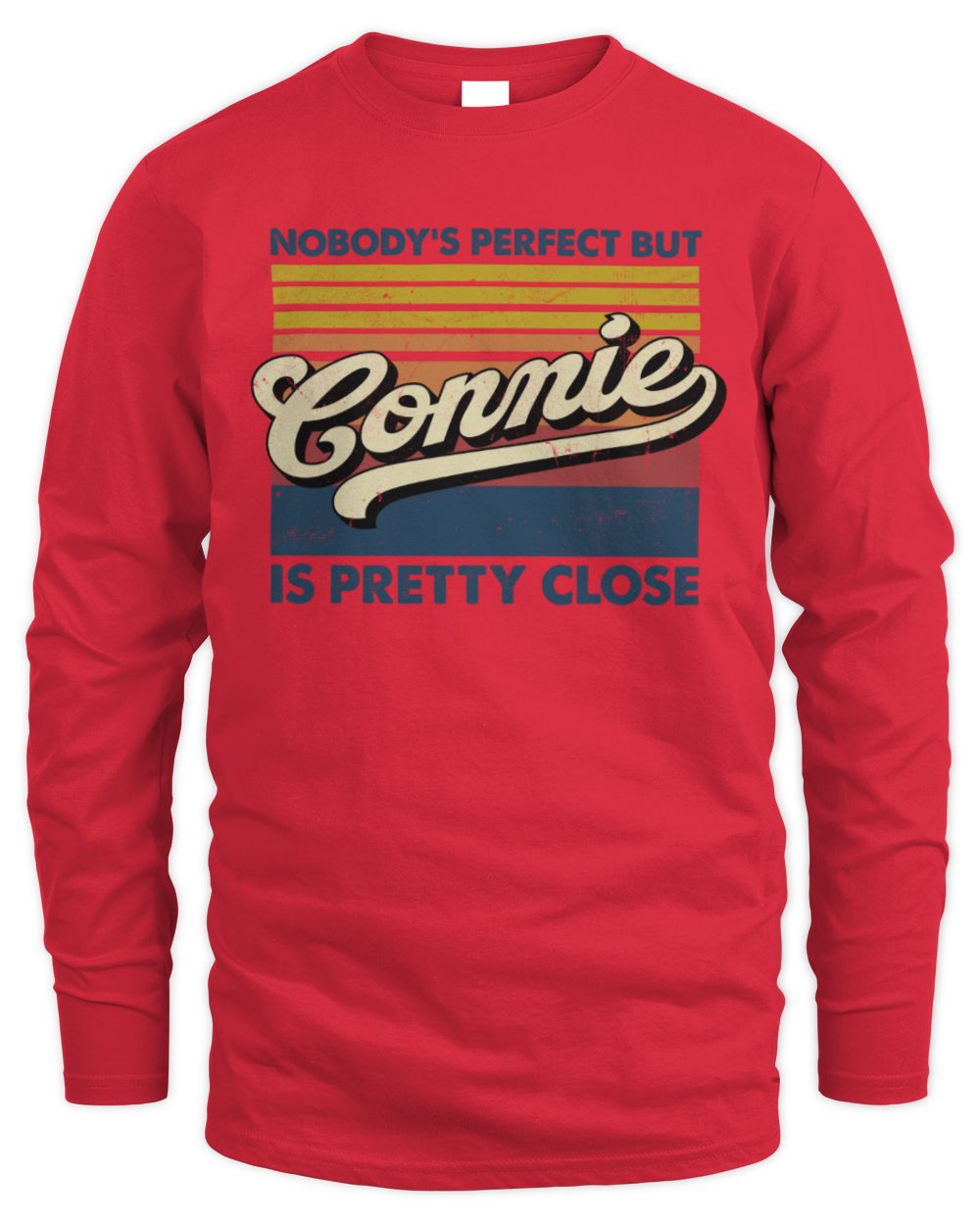 Nobody's Perfect But Your Name Is Pretty Close Retro Shirt CONNIE M1-65 / Men's Long Sleeved T-Shirt / red