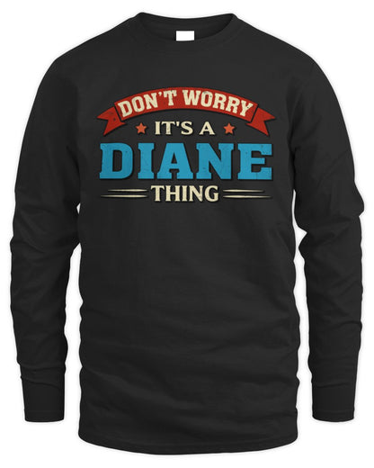 Don't Worry It's a Your Name Thing Funny Retro T-Shirt DIANE M1-57 / Men's Long Sleeved T-Shirt / black