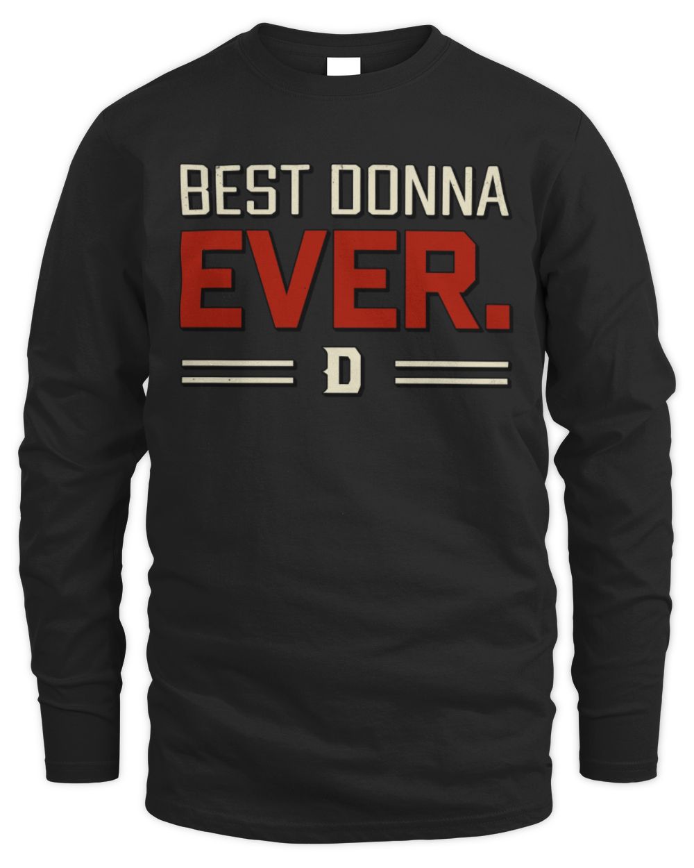 Best Your Name Ever Cool Shirt DONNA M1-58 / Men's Long Sleeved T-Shirt / black