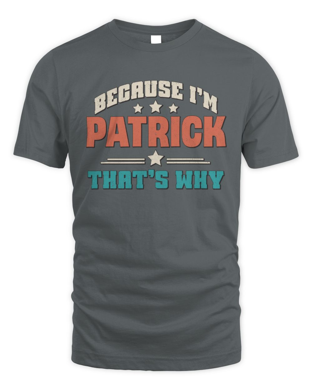 Because I'm Name That's Why Personalized Retro Shirt PATRICK-49 / Unisex Standard T-Shirt / charcoal