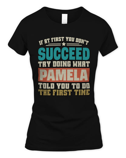 If at First You Don't Succeed Funny Vintage Shirt PAMELA M1-53 / Women's Standard T-Shirt / black
