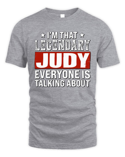 I'm That Legendary Name Everyone Is Talking About Funny Graphic T-Shirt JUDY M1-73 / Unisex Standard T-Shirt / sport grey