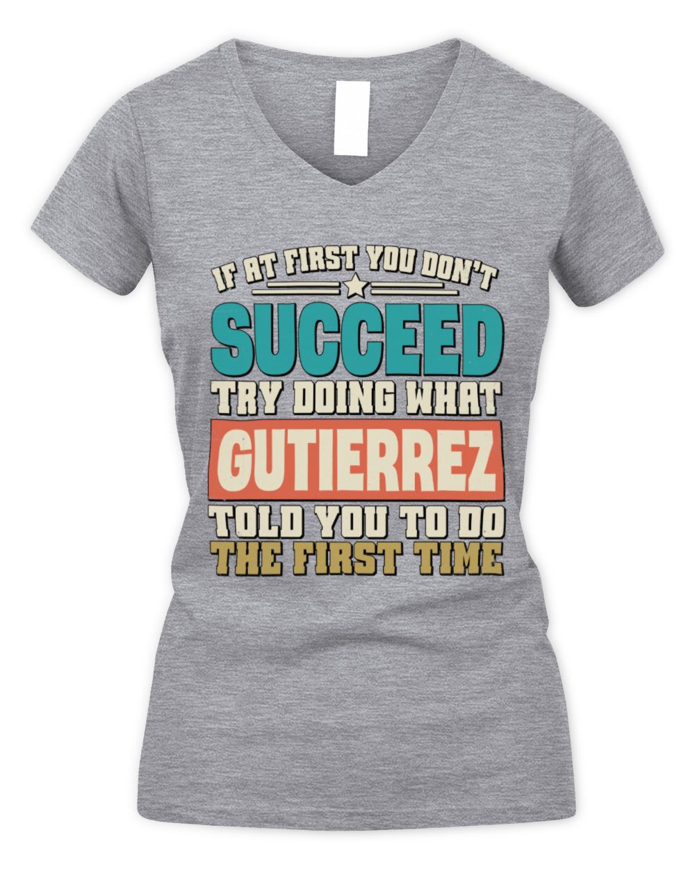 If at First You Don't Succeed Funny Vintage Shirt GUTIERREZ M1-53 / Women's V-Neck T-Shirt / sport grey