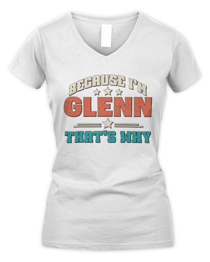 Because I'm Name That's Why Personalized Retro Shirt GLENN-49 / Women's V-Neck T-Shirt / white