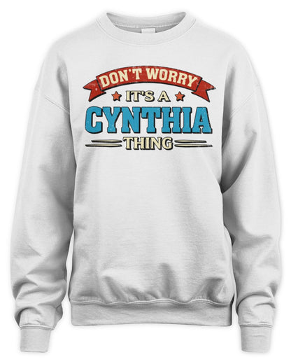Don't Worry It's a Your Name Thing Funny Retro T-Shirt CYNTHIA M1-57 / Unisex Sweatshirt / white