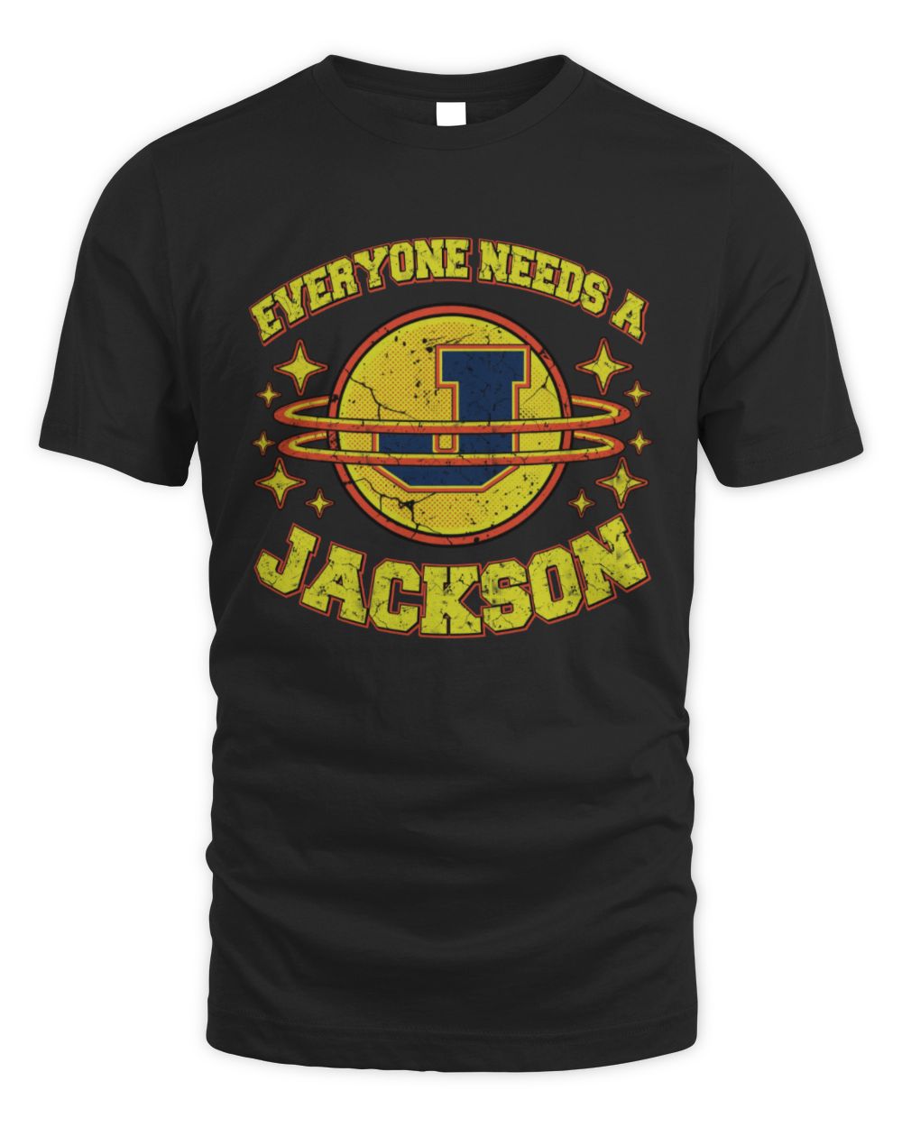 Everyone Needs a Your Name Shirt JACKSON M1-76 / Unisex Standard T-Shirt / black