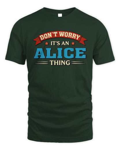 Don't Worry It's a Your Name Thing Funny Retro T-Shirt ALICE M1-57 / Unisex Standard T-Shirt / forest green