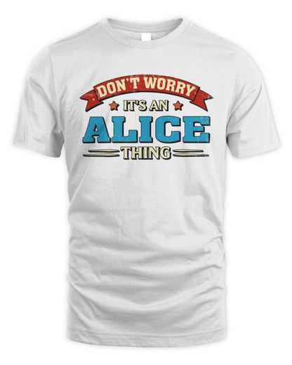 Don't Worry It's a Your Name Thing Funny Retro T-Shirt ALICE M1-57 / Unisex Standard T-Shirt / white