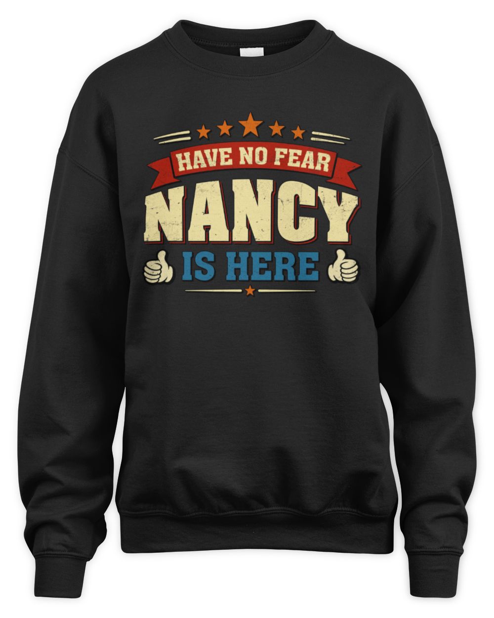 Have No Fear Your Name Is Here Cool Graphic T-Shirt NANCY M1-71 / Unisex Sweatshirt / black