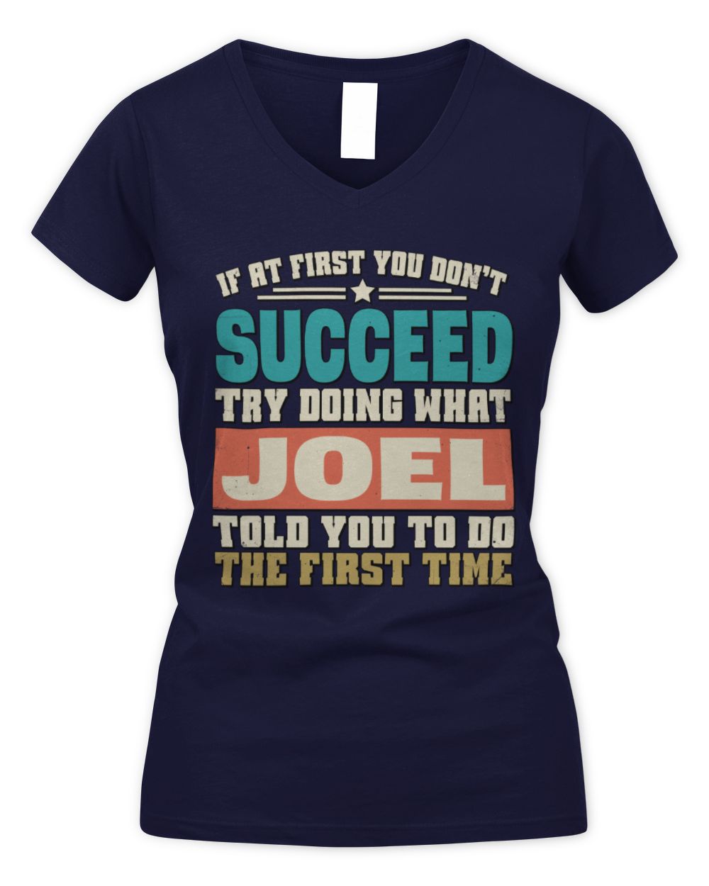 If at First You Don't Succeed Funny Vintage Shirt JOEL M1-53 / Women's V-Neck T-Shirt / navy