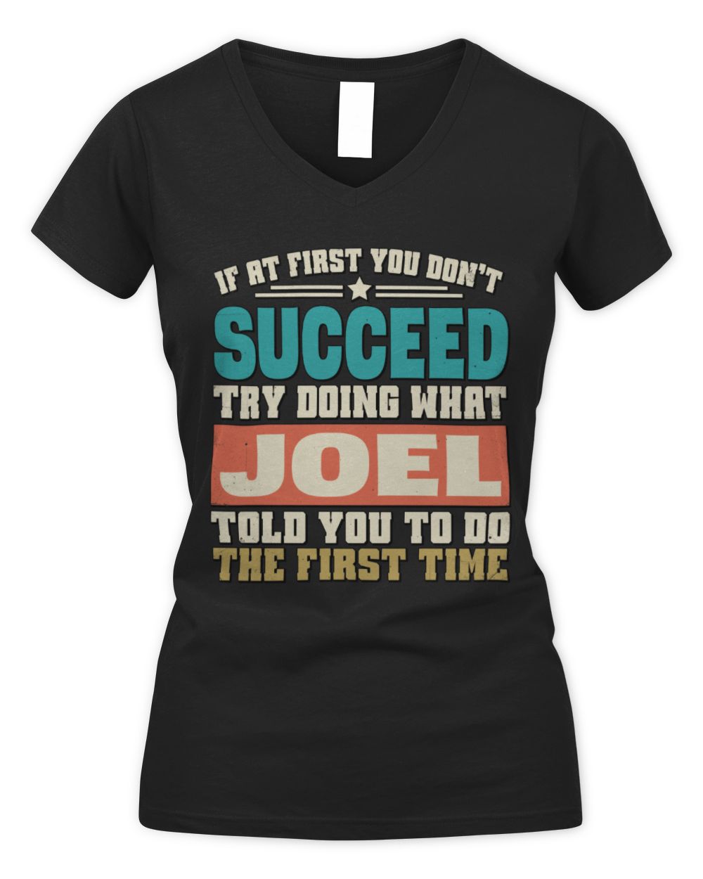 If at First You Don't Succeed Funny Vintage Shirt JOEL M1-53 / Women's V-Neck T-Shirt / black