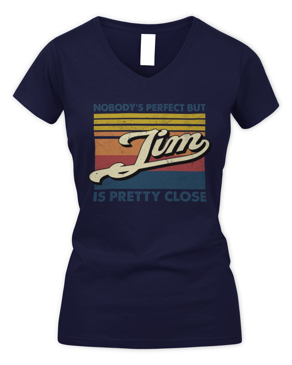 Nobody's Perfect But Your Name Is Pretty Close Retro Shirt JIM M1-65 / Women's V-Neck T-Shirt / navy