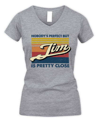 Nobody's Perfect But Your Name Is Pretty Close Retro Shirt JIM M1-65 / Women's V-Neck T-Shirt / sport grey