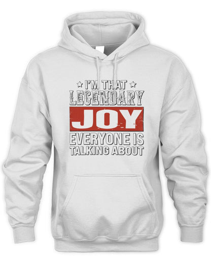I'm That Legendary Name Everyone Is Talking About Funny Graphic T-Shirt JOY M1-73 / Unisex Hoodie / white
