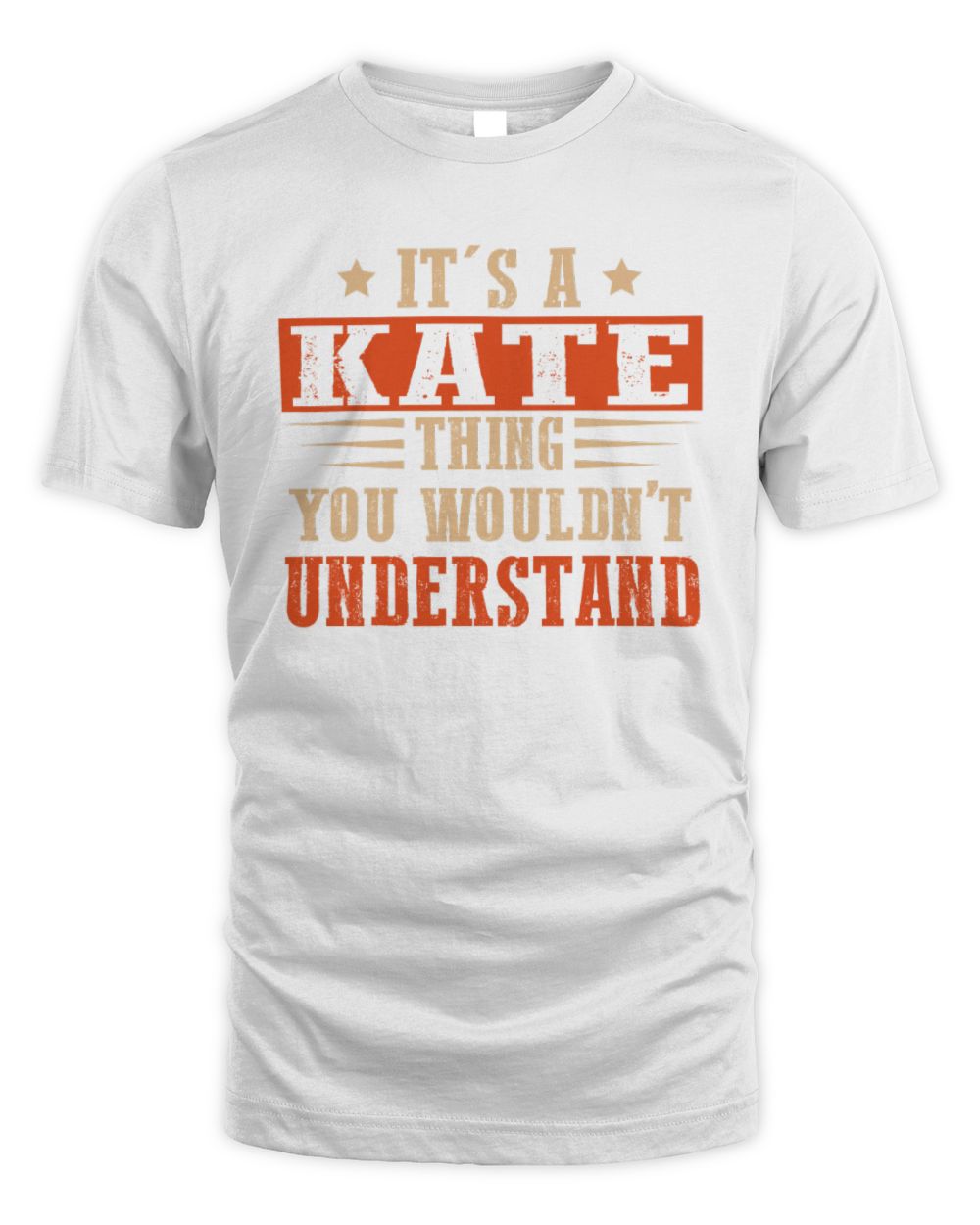 It's a Name Thing Personalized Funny Shirt KATE M1-51 / Unisex Standard T-Shirt / white