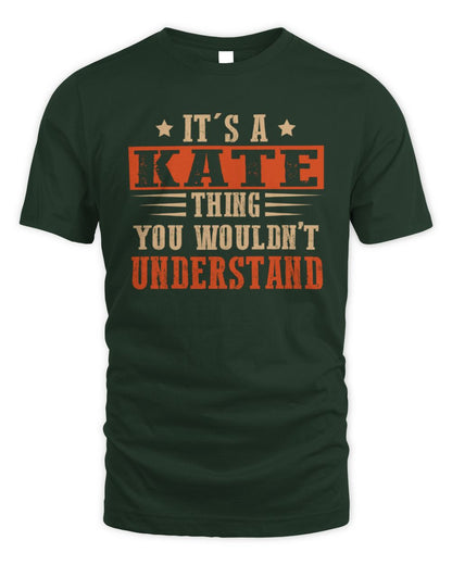 It's a Name Thing Personalized Funny Shirt KATE M1-51 / Unisex Standard T-Shirt / forest green