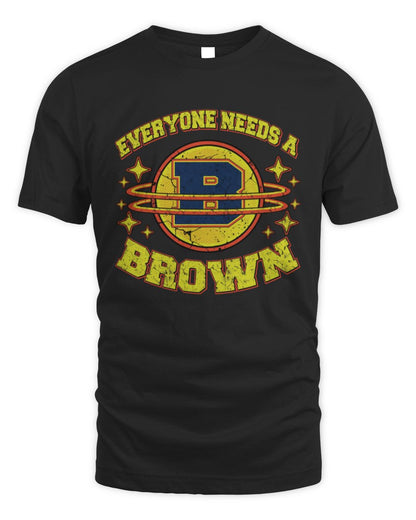 Everyone Needs a Your Name Shirt BROWN M1-76 / Unisex Standard T-Shirt / black