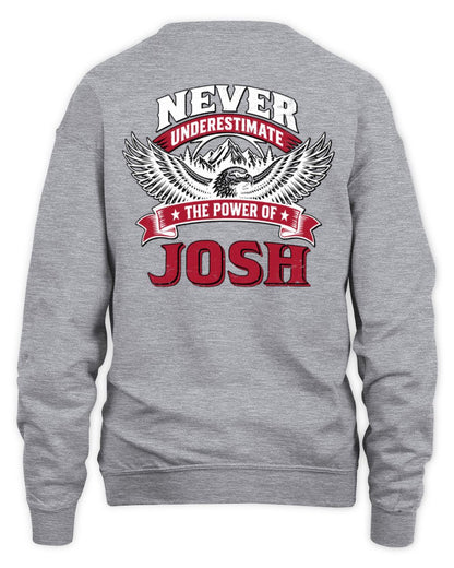 Never Underestimate Your Name Eagle Mountain Shirt JOSH M1-61 / Unisex Sweatshirt / sport grey
