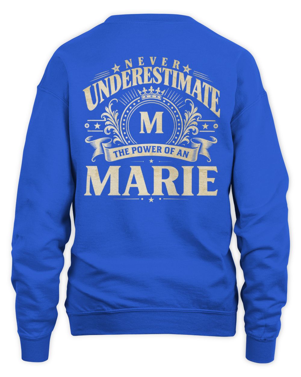 Never Underestimate Your Name Luxury Logo Shirt MARIE M1-63 / Unisex Sweatshirt / royal