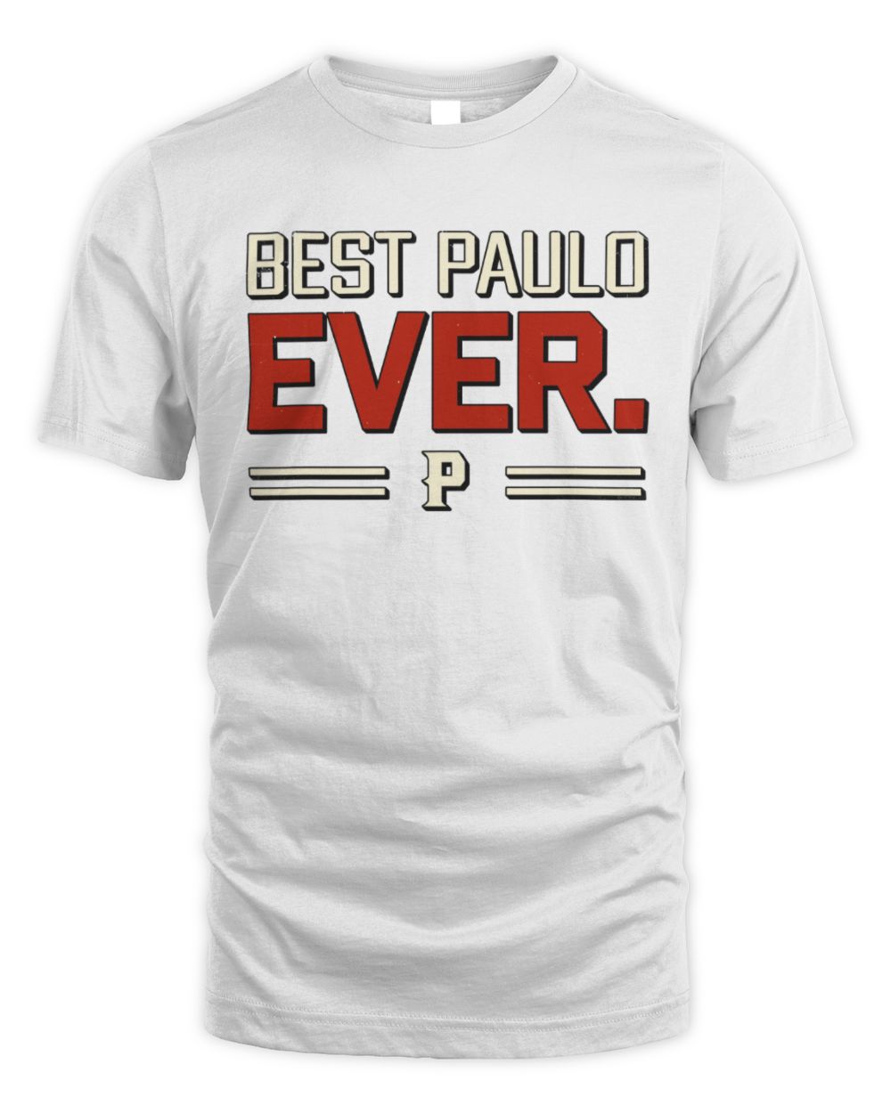 Best Your Name Ever Cool Shirt PAULO M1-58 / Unisex Standard T-Shirt / white