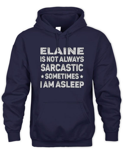 Your Name Is Not Always Sarcastic Funny T-Shirt ELAINE M1-62 / Unisex Hoodie / navy