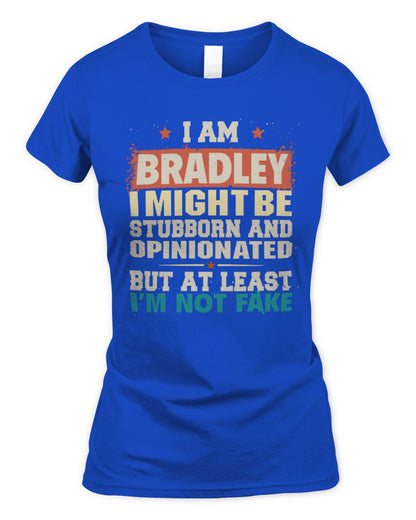 I Am Name I Might Be Stubborn and Opinionated Graphic T-Shirt BRADLEY M1-72 / Women's Standard T-Shirt / royal