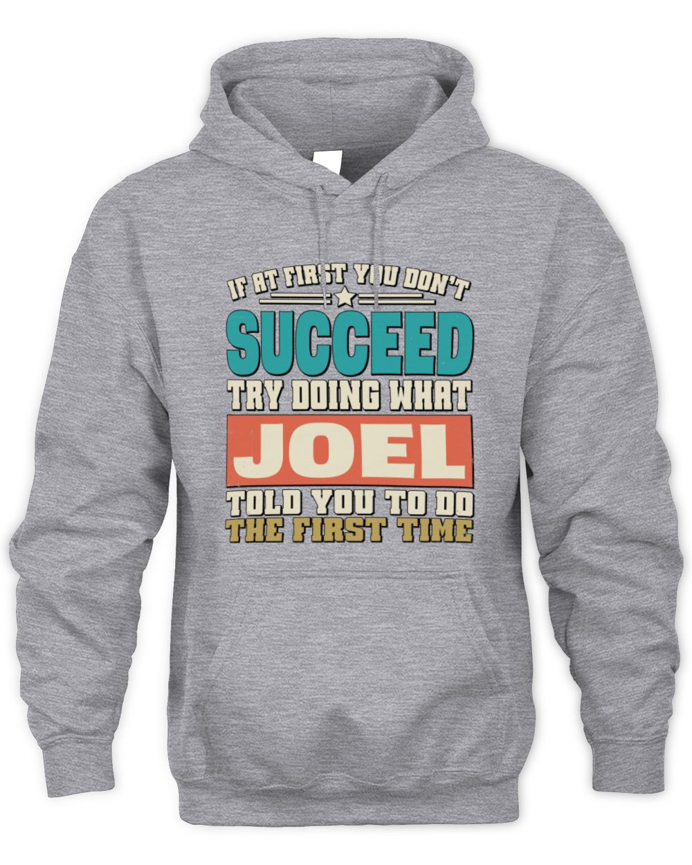 If at First You Don't Succeed Funny Vintage Shirt JOEL M1-53 / Unisex Hoodie / sport grey