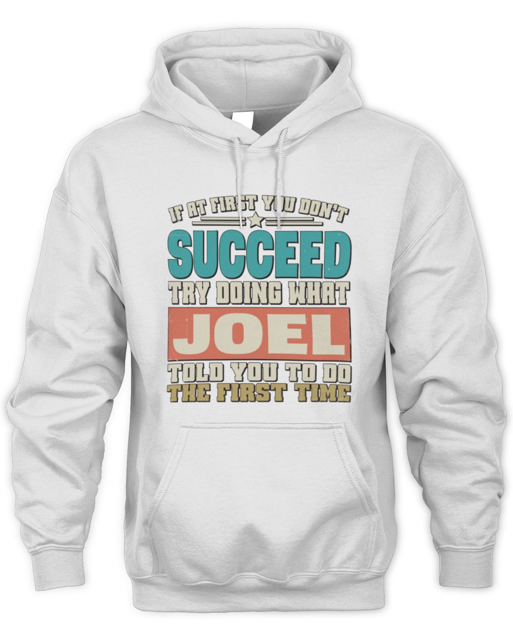 If at First You Don't Succeed Funny Vintage Shirt JOEL M1-53 / Unisex Hoodie / white