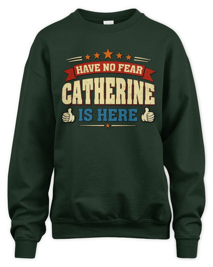 Have No Fear Your Name Is Here Cool Graphic T-Shirt CATHERINE M1-71 / Unisex Sweatshirt / forest green