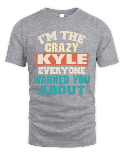 I'm the Crazy One Everyone Warned You About Retro Graphic T-Shirt KYLE M1-70 / Unisex Standard T-Shirt / sport grey