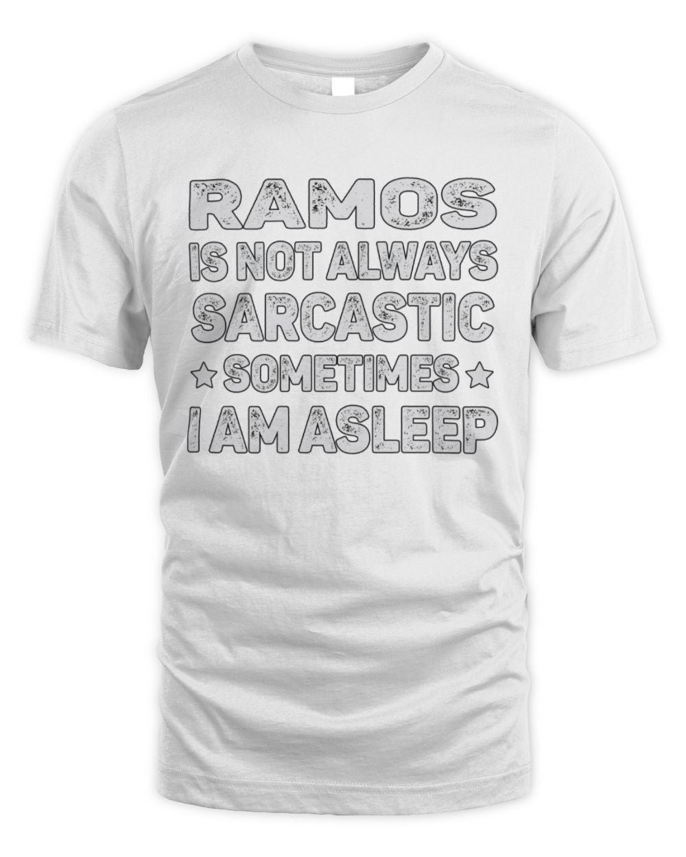Your Name Is Not Always Sarcastic Funny T-Shirt RAMOS M1-62 / Unisex Standard T-Shirt / white