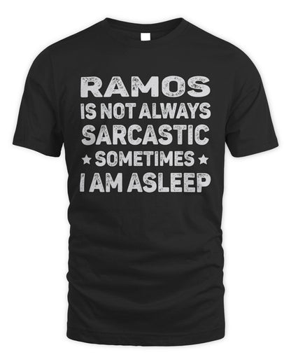Your Name Is Not Always Sarcastic Funny T-Shirt RAMOS M1-62 / Unisex Standard T-Shirt / black