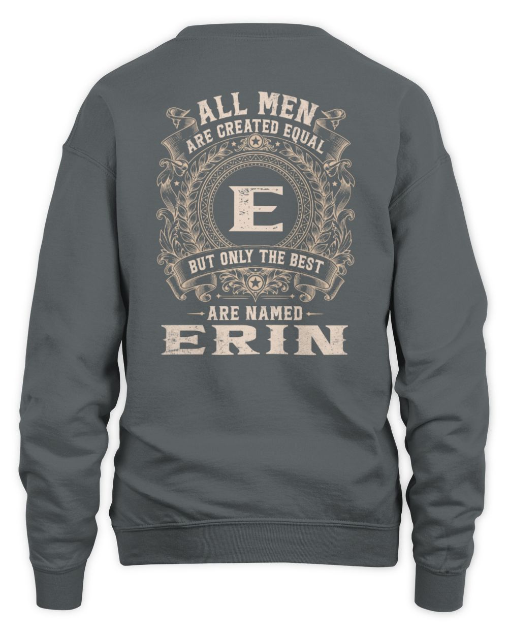 All Men Are Created Equal Cool Logo Shirt ERIN M1-60 / Unisex Sweatshirt / charcoal