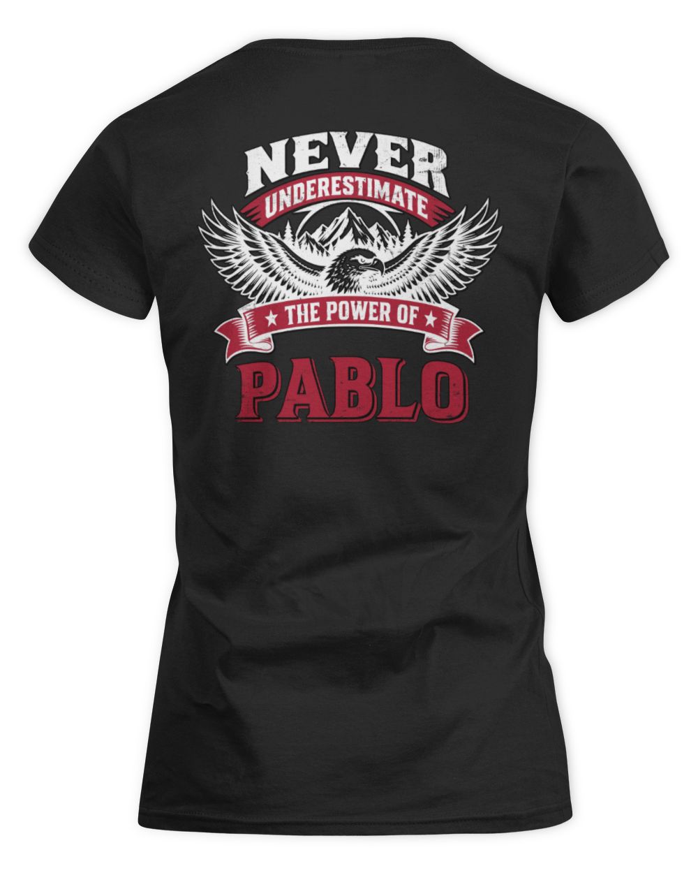 Never Underestimate Your Name Eagle Mountain Shirt PABLO M1-61 / Women's Standard T-Shirt / black