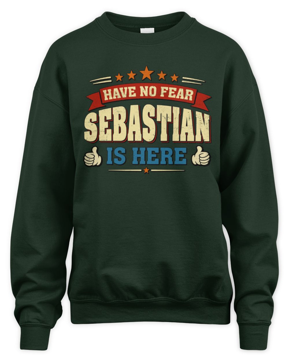 Have No Fear Your Name Is Here Cool Graphic T-Shirt SEBASTIAN M1-71 / Unisex Sweatshirt / forest green