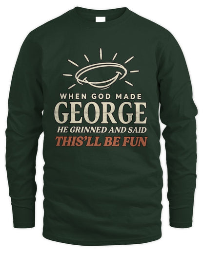 When God Made Your Name Funny Western T-Shirt T-Shirt GEORGE M1-S82 / Men's Long Sleeved T-Shirt / forest green