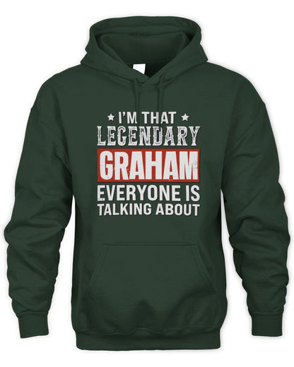 I'm That Legendary Name Everyone Is Talking About Funny Graphic T-Shirt GRAHAM M1-73 / Unisex Hoodie / forest green