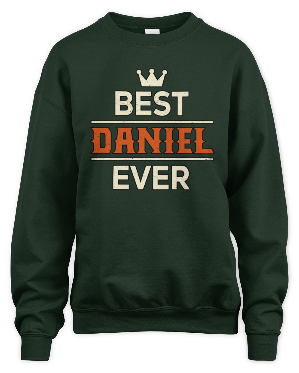 Best Your Name With Crown Shirt DANIEL M1-59 / Unisex Sweatshirt / forest green