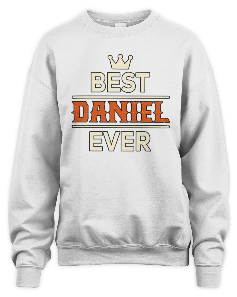 Best Your Name With Crown Shirt DANIEL M1-59 / Unisex Sweatshirt / white