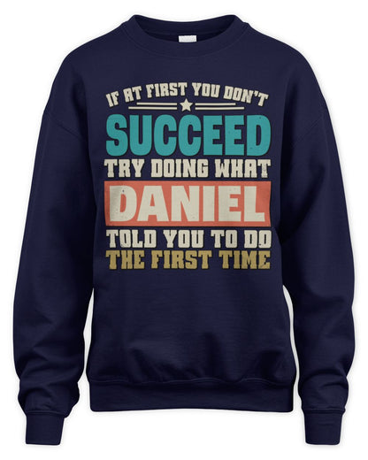 If at First You Don't Succeed Funny Vintage Shirt DANIEL M1-53 / Unisex Sweatshirt / navy