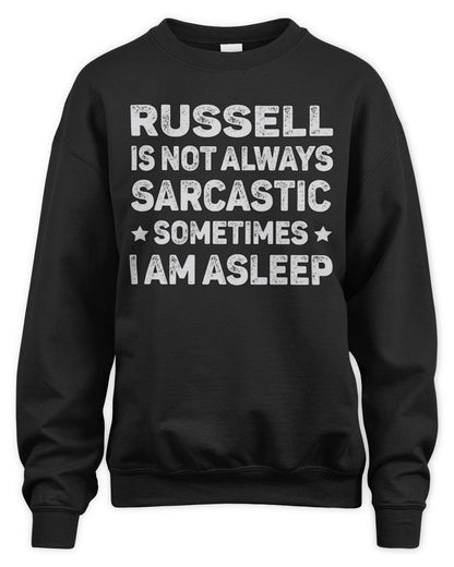 Your Name Is Not Always Sarcastic Funny T-Shirt RUSSELL M1-62 / Unisex Sweatshirt / black